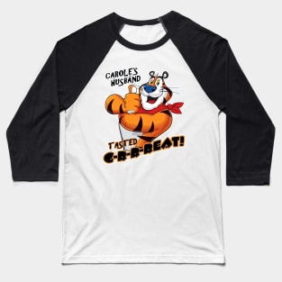 CAROLE BASKIN HUSBAND TASTED GREAT CEREAL PARODY Baseball T-Shirt